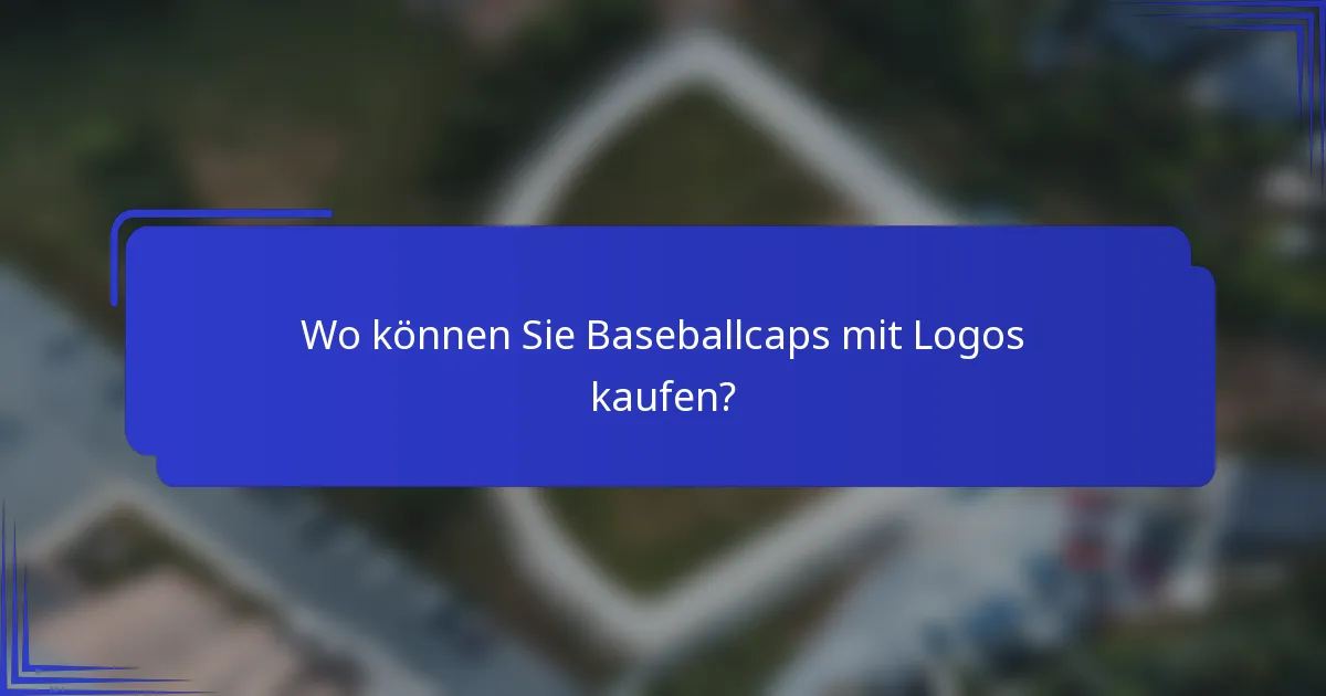 Wo können Sie Baseballcaps mit Logos kaufen?